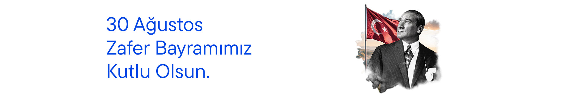 30 AĞUSTOS ZAFER BAYRAMIMIZ KUTLU OLSUN.