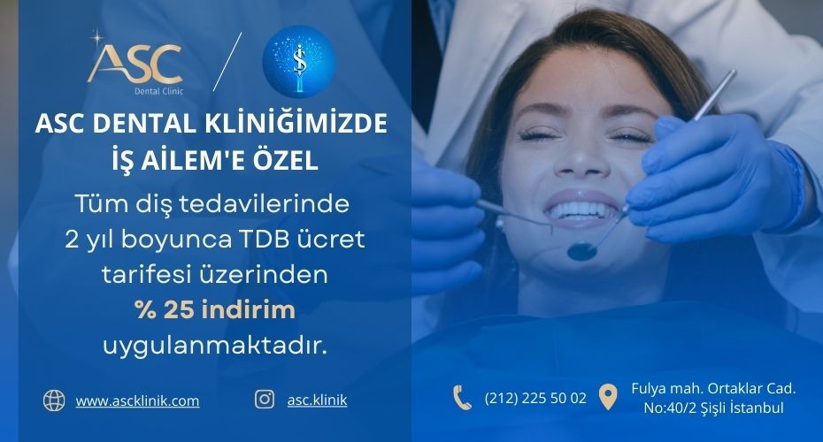 ASC DENTAL KLİNİKTEN, İŞ BANKASI EMEKLİLERİNE ÖZEL TDB ÜCRET TARİFESİ ÜZERİNDEN % 25 İNDİRİM